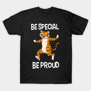 Be special & be proud T-Shirt